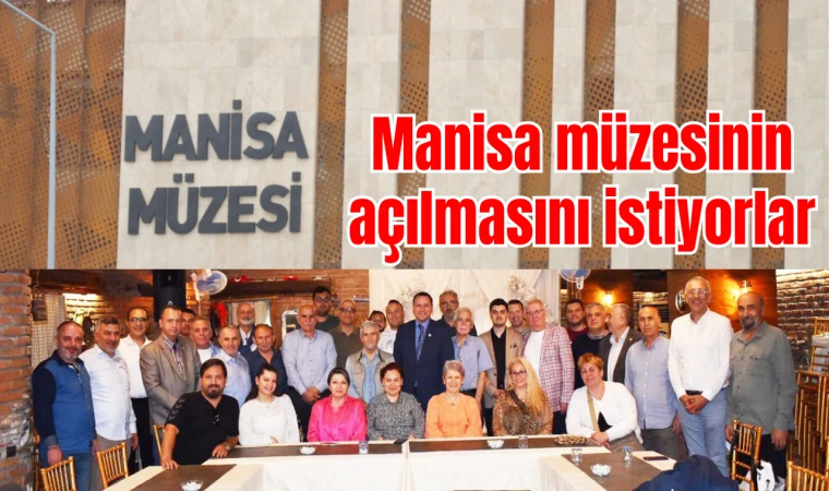 Manisa Dostlar Meclisi Manisa müzesinin açılmasını istiyor 