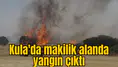 Kula'da makilik alanda yangın çıktı