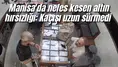 Manisa'da nefes kesen altın hırsızlığı: Kaçışı uzun sürmedi