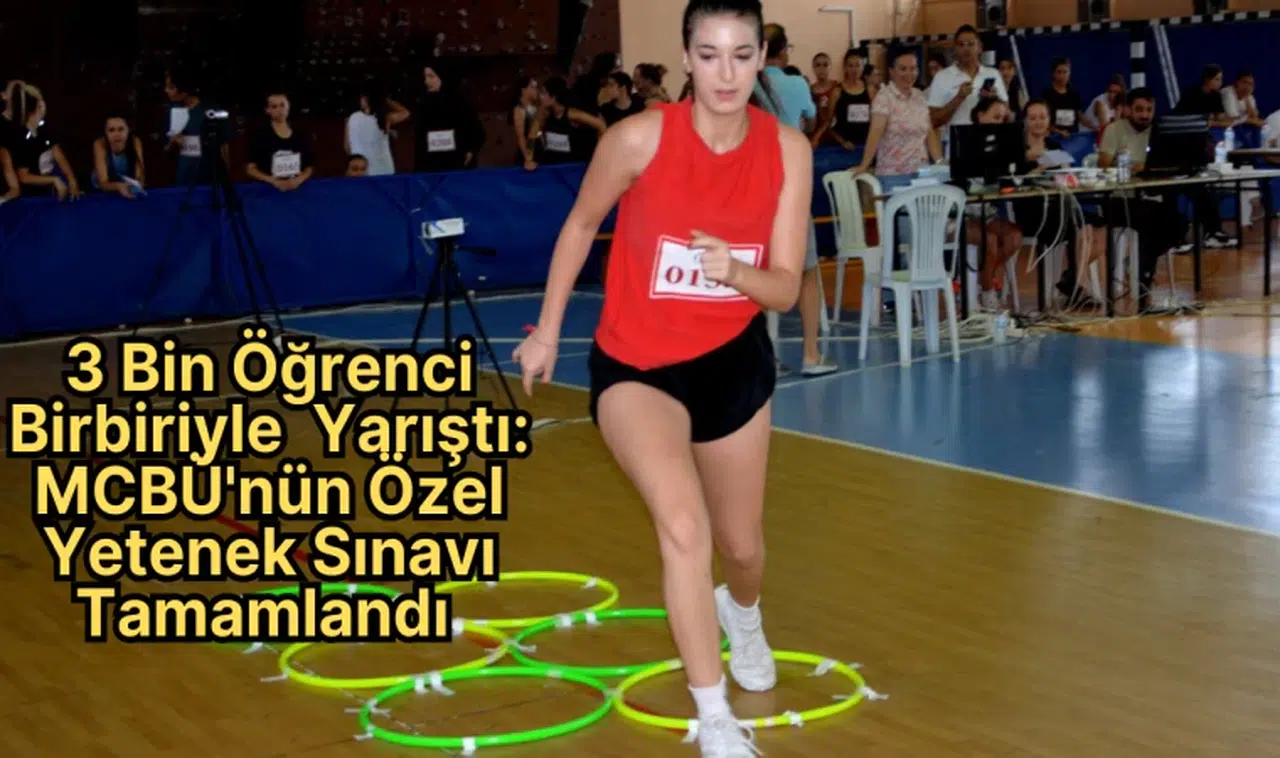 3 Bin Öğrenci Birbiriyle  Yarıştı: MCBÜ'Nün Özel Yetenek Sınavı tamamlandı 