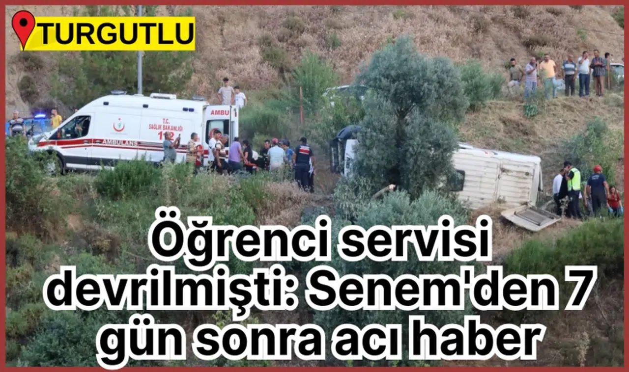 Öğrenci servisi devrilmişti: Senem'den acı haber!