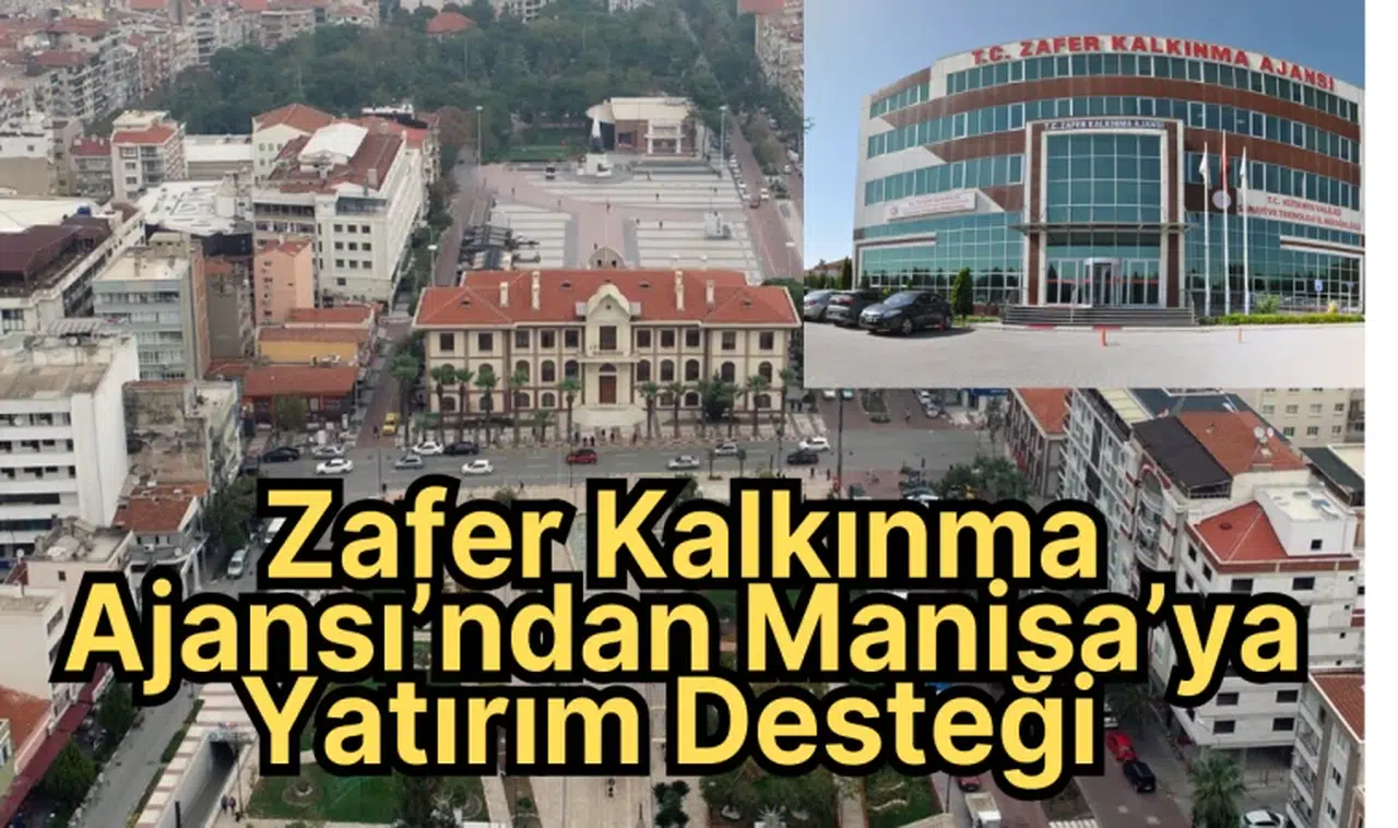 Zafer Kalkınma Ajansı’ndan Manisa’ya Yatırım Desteği 