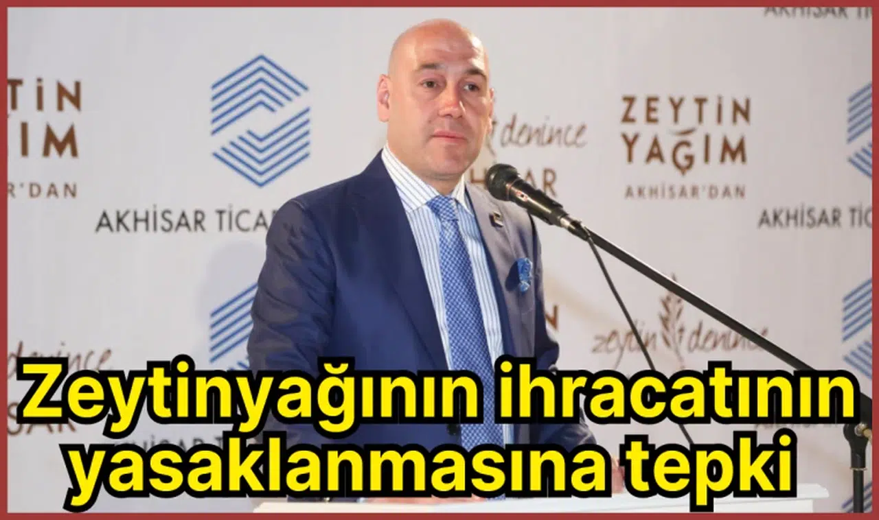Zeytinyağının ihracatının yasaklanmasına tepki