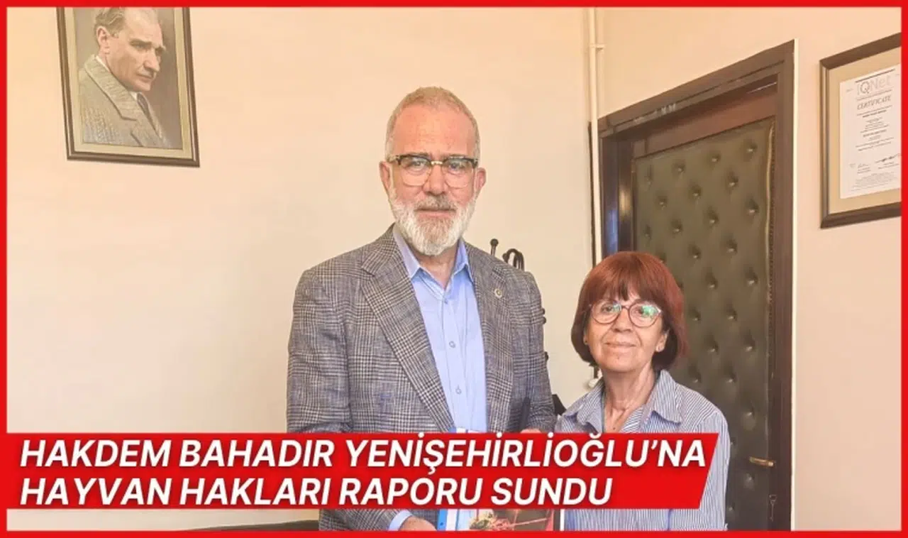 HAKDEM Bahadır Yenişehirlioğlu’na Hayvan Hakları Raporu Sundu 