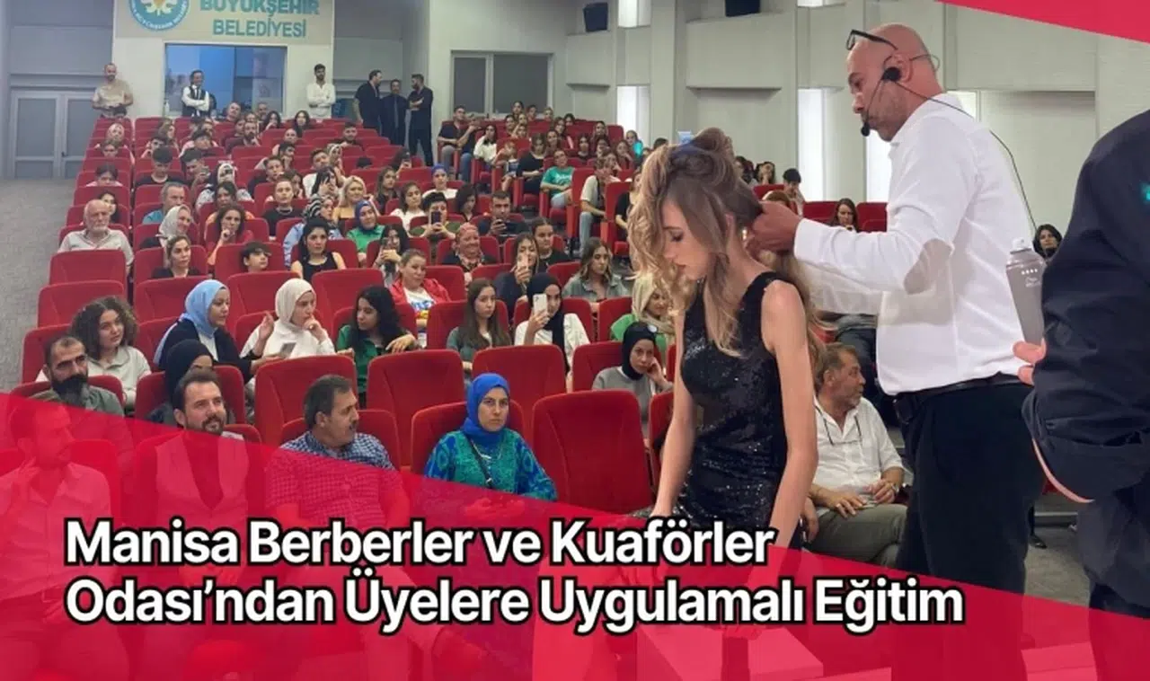 Manisa Berberler ve Kuaförler Odası’ndan Üyelere Uygulamalı Eğitim
