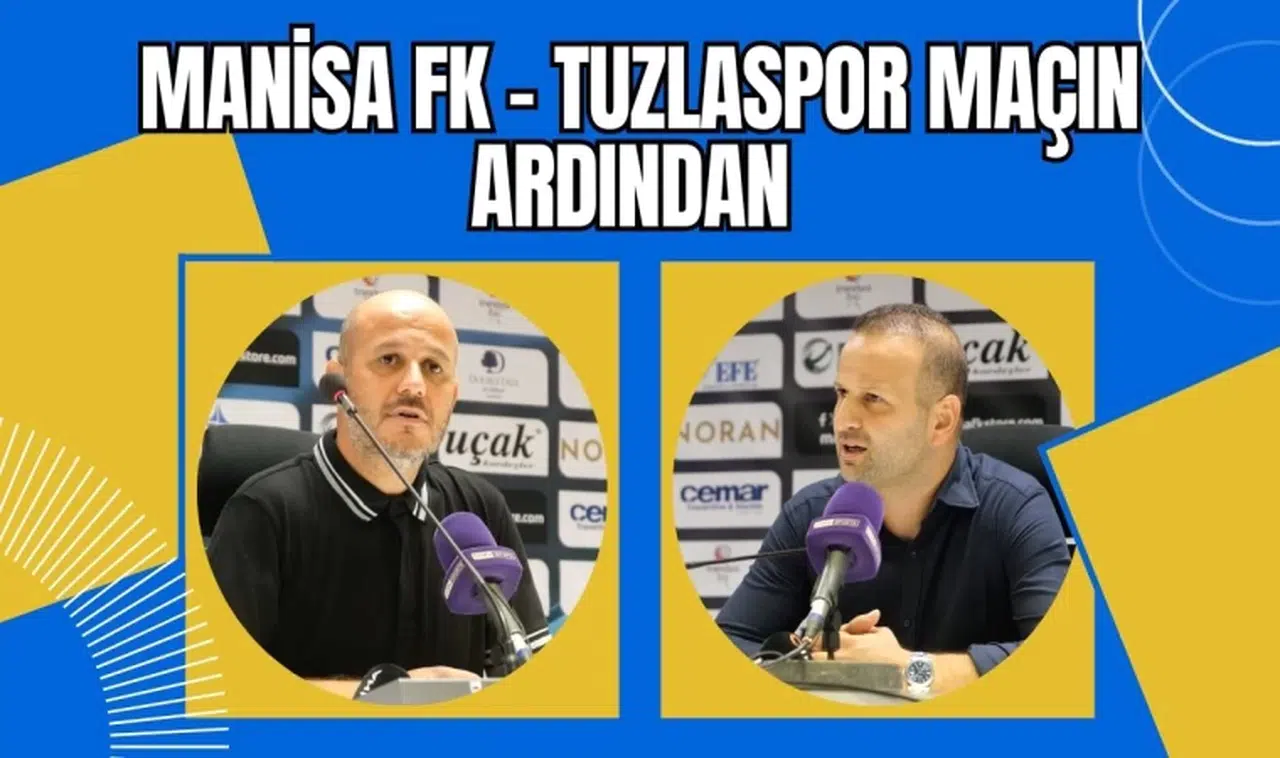 Manisa FK - Tuzlaspor Maçın Ardından