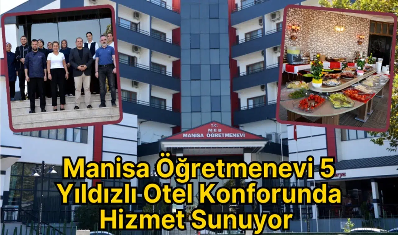 Manisa Öğretmenevi 5 Yıldızlı Otel Konforunda Hizmet Sunuyor