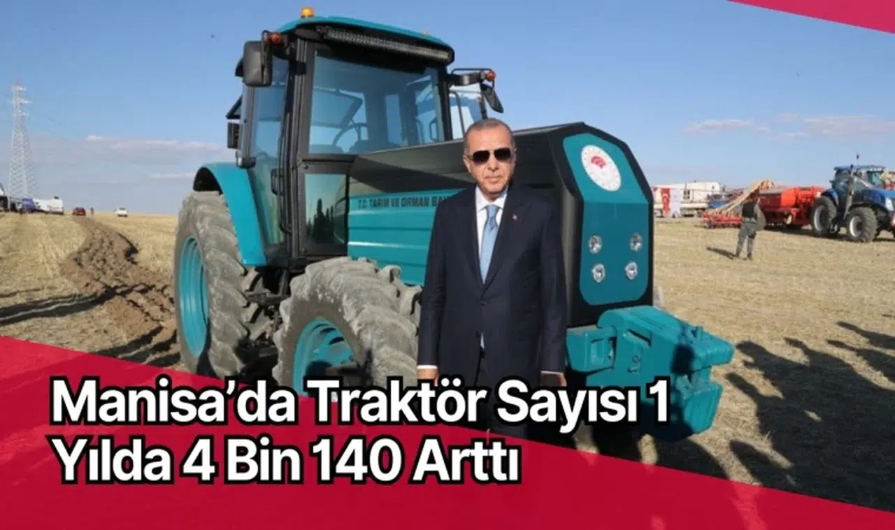 Manisa’da Traktör Sayısı 1 Yılda 4 Bin 140 Arttı 