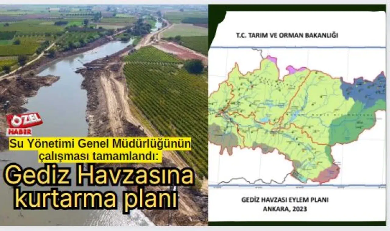 Su Yönetimi Genel Müdürlüğünün çalışması tamamlandı:  Gediz Havzasına kurtarma planı