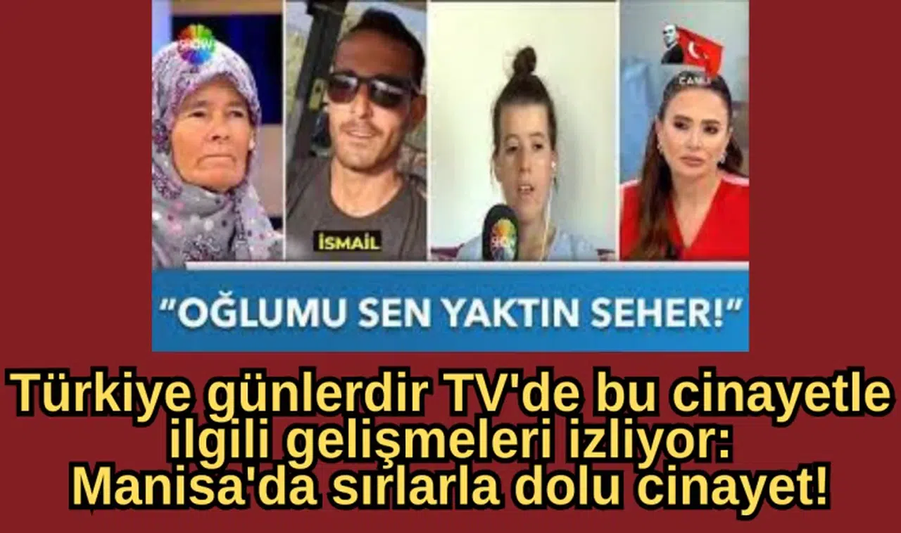 Türkiye günlerdir TV'de bu cinayetle ilgili gelişmeleri izliyor: Manisa'da sırlarla dolu cinayet!