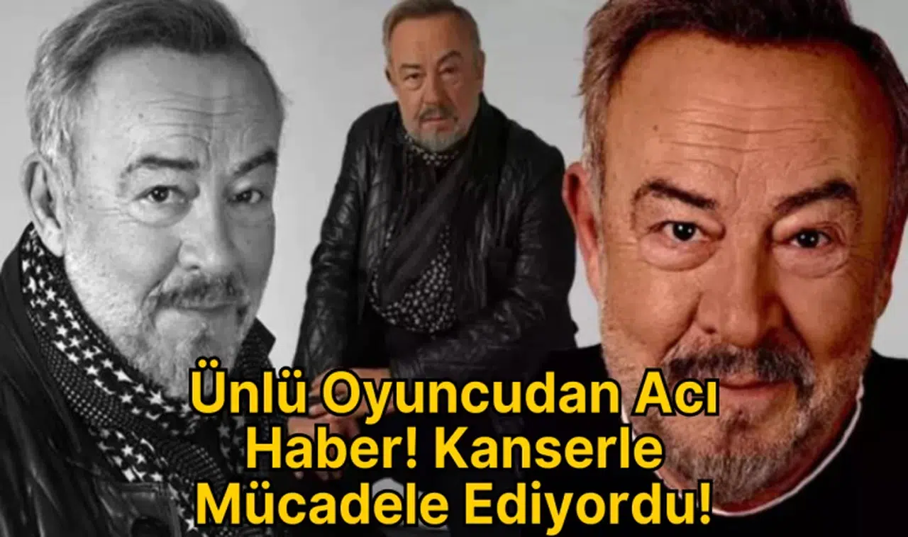 Ünlü Oyuncudan Acı Haber! Kanserle Mücadele Ediyordu!