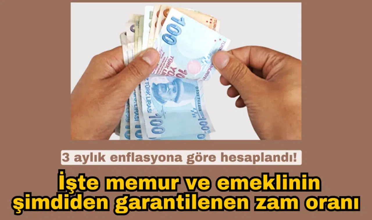 3 aylık enflasyona göre hesaplandı! İşte memur ve emeklinin şimdiden garantilenen zam oranı
