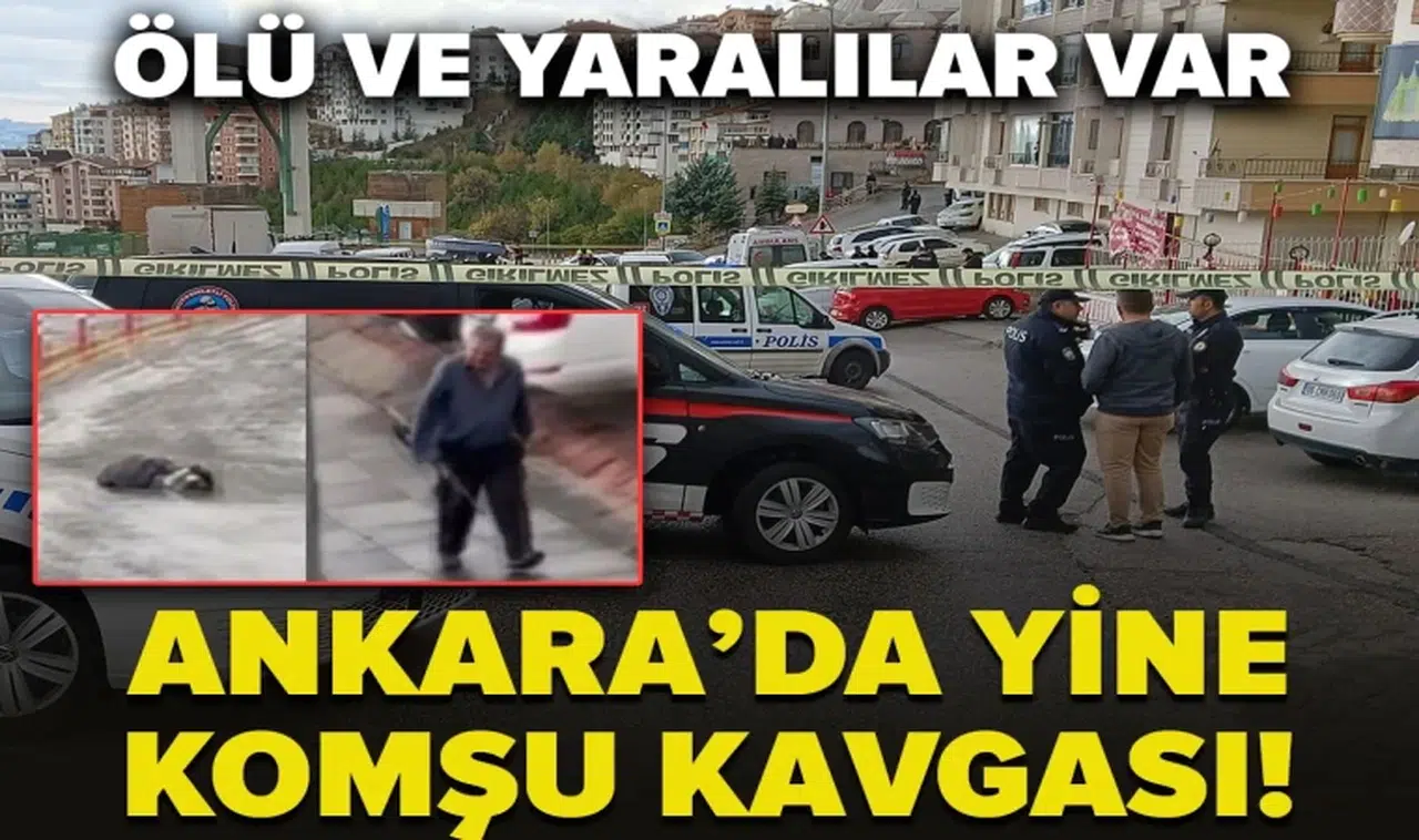 Ankara'da komşular arasında silahlı kavga: 2 ölü, 2 yaralı