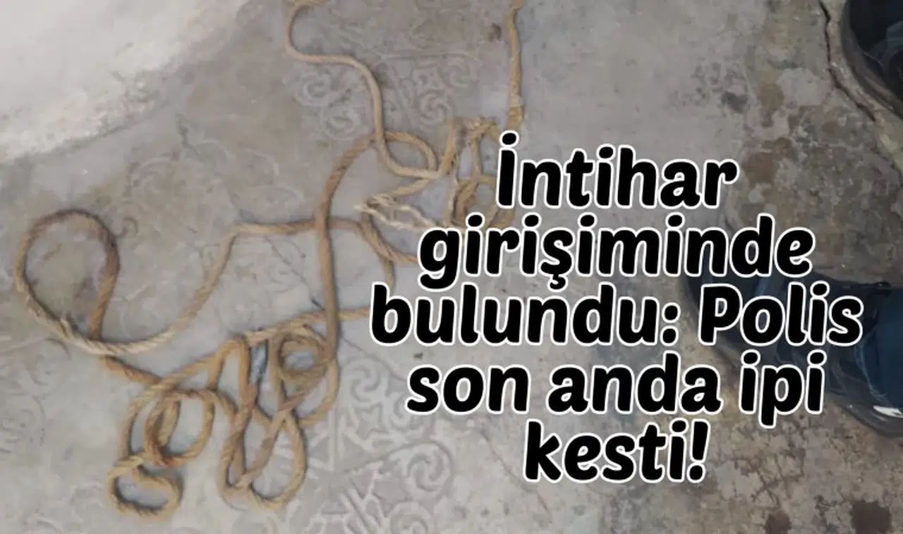 İntihar girişiminde bulundu: Polis son anda ipi kesti