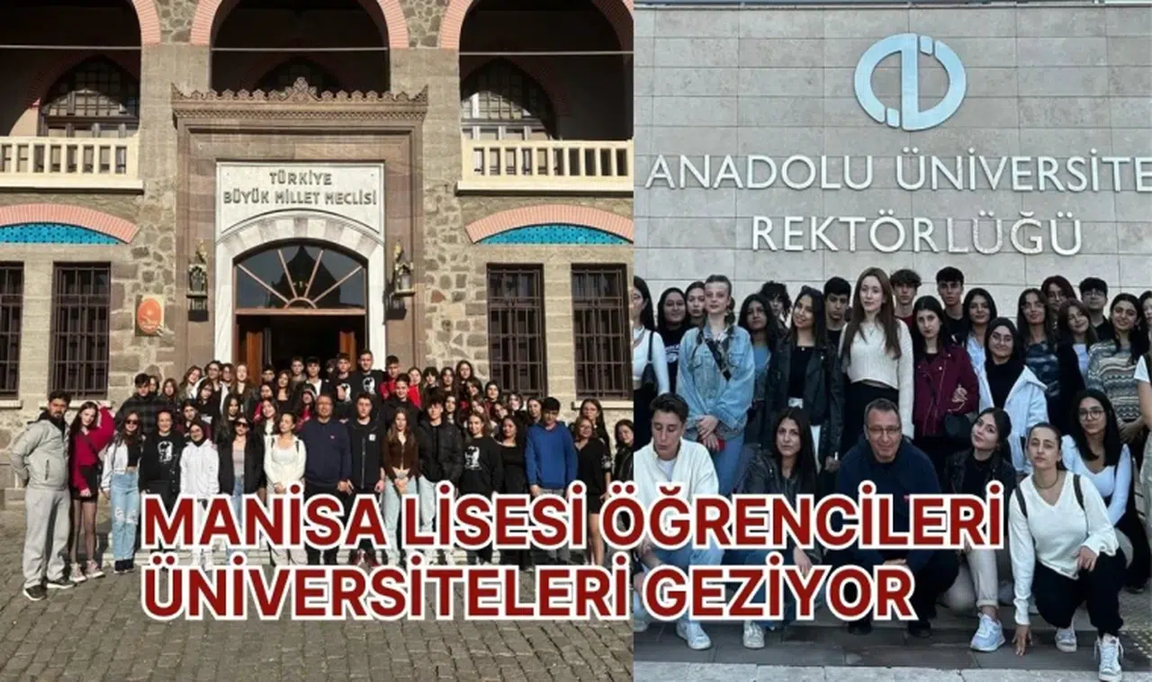 Manisa Lisesi öğrencileri üniversiteleri geziyor 