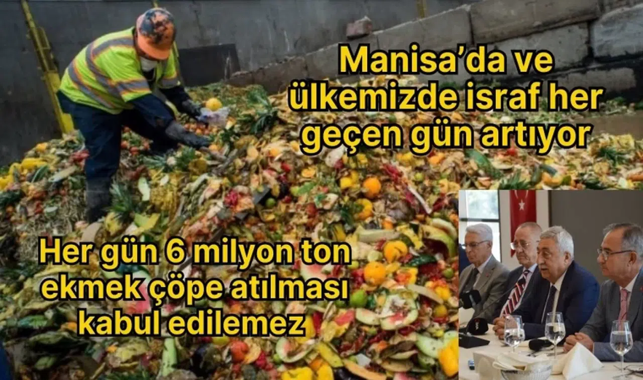 Manisa’da ve ülkemizde israf her geçen gün artıyor