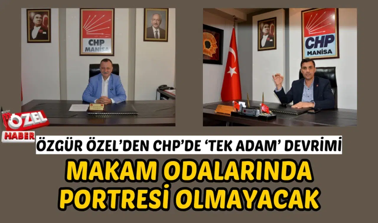 Özgür Özel’den CHP’de ‘tek adam’ devrimi: Makam odalarında portresi olmayacak