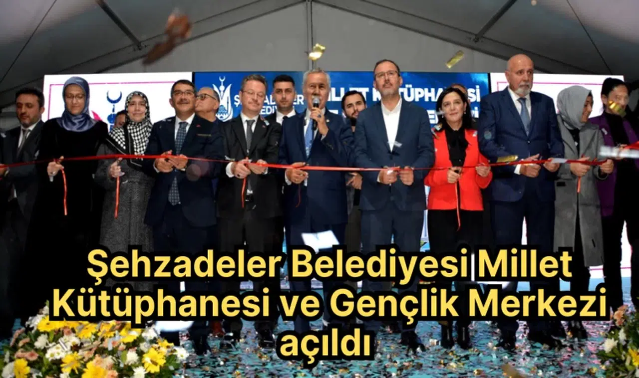 Şehzadeler Belediyesi Millet Kütüphanesi ve Gençlik Merkezi açıldı 