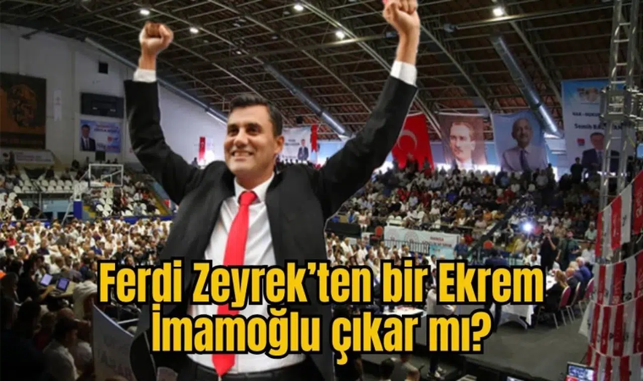 Ferdi Zeyrek’ten bir Ekrem İmamoğlu çıkar mı? (HABER ANALİZ)