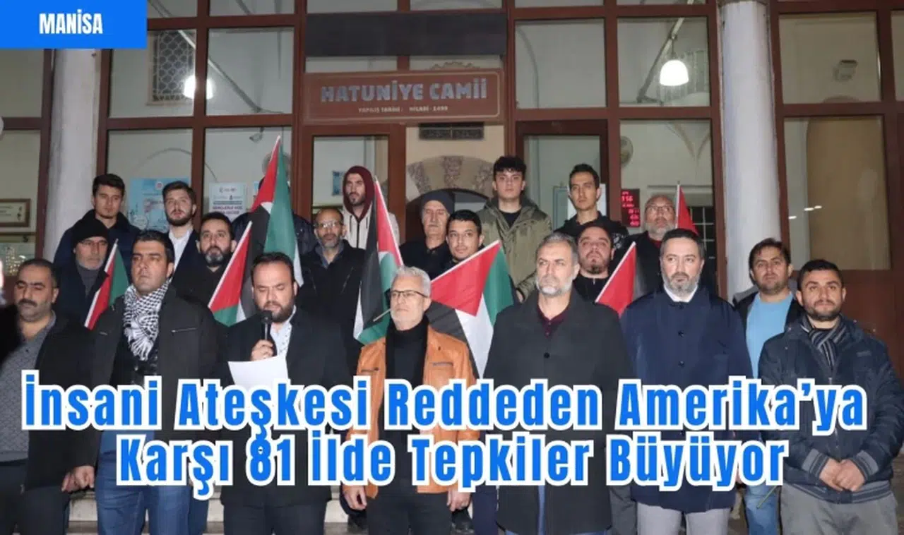 İnsani Ateşkesi Reddeden Amerika’ya Karşı 81 İlde Tepkiler Büyüyor