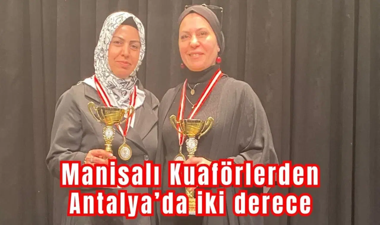 Manisalı Kuaförlerden Antalya’da iki derece