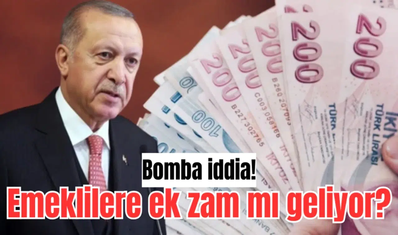 Bomba iddia! Emeklilere ek zam mı geliyor?