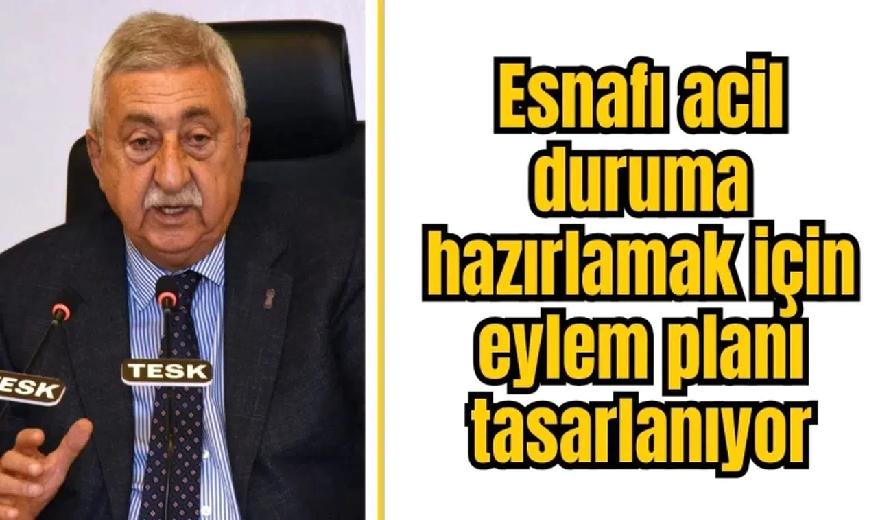 ESNAFI ACİL DURUMA HAZIRLAMAK İÇİN EYLEM PLANI TASARLANIYOR