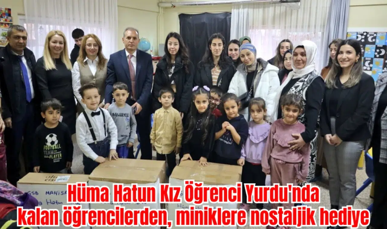 Hüma Hatun Kız Öğrenci Yurdu'nda kalan öğrencilerden, miniklere nostaljik hediye