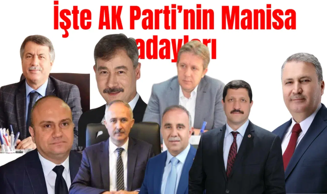 İşte AK Parti’nin Manisa adayları
