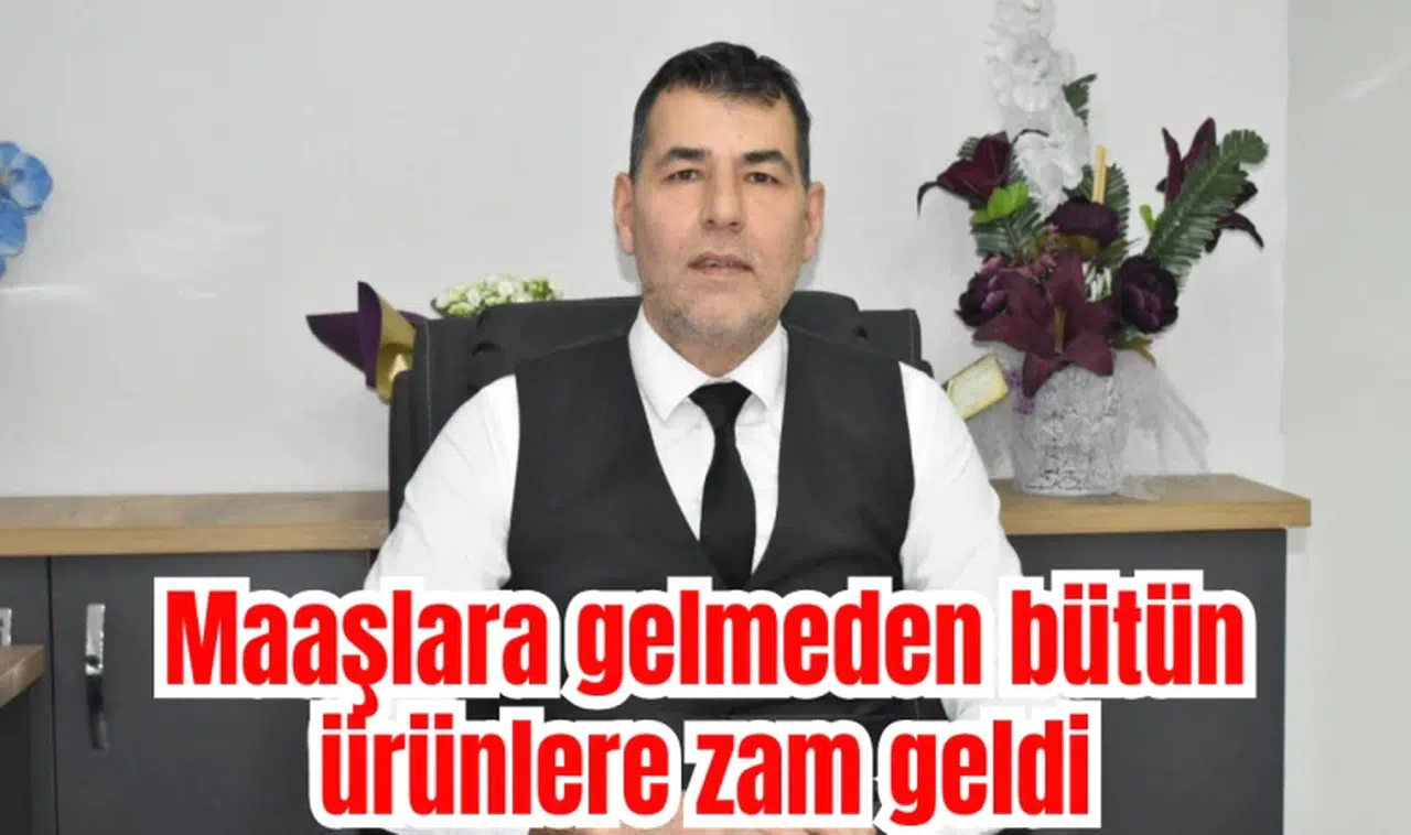 Maaşlara gelmeden bütün ürünlere zam geldi 