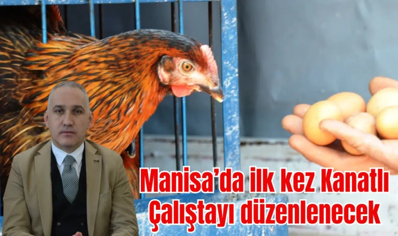 Manisa’da ilk kez Kanatlı Çalıştayı düzenlenecek