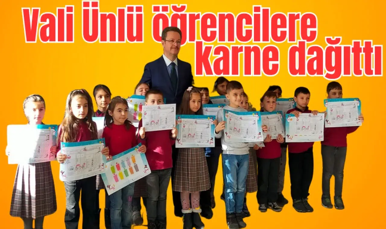 Vali Ünlü öğrencilere karne dağıttı 