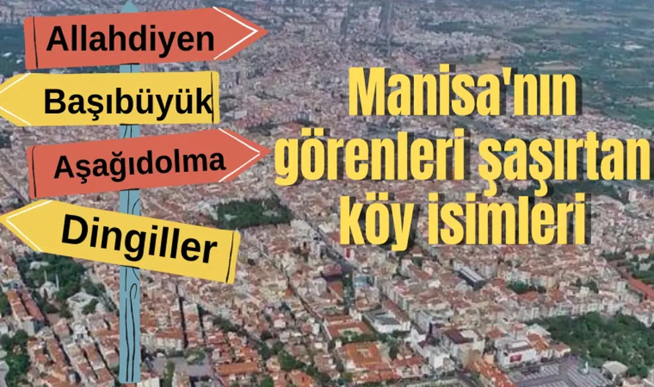 Manisa'nın görenleri şaşırtan köy isimleri