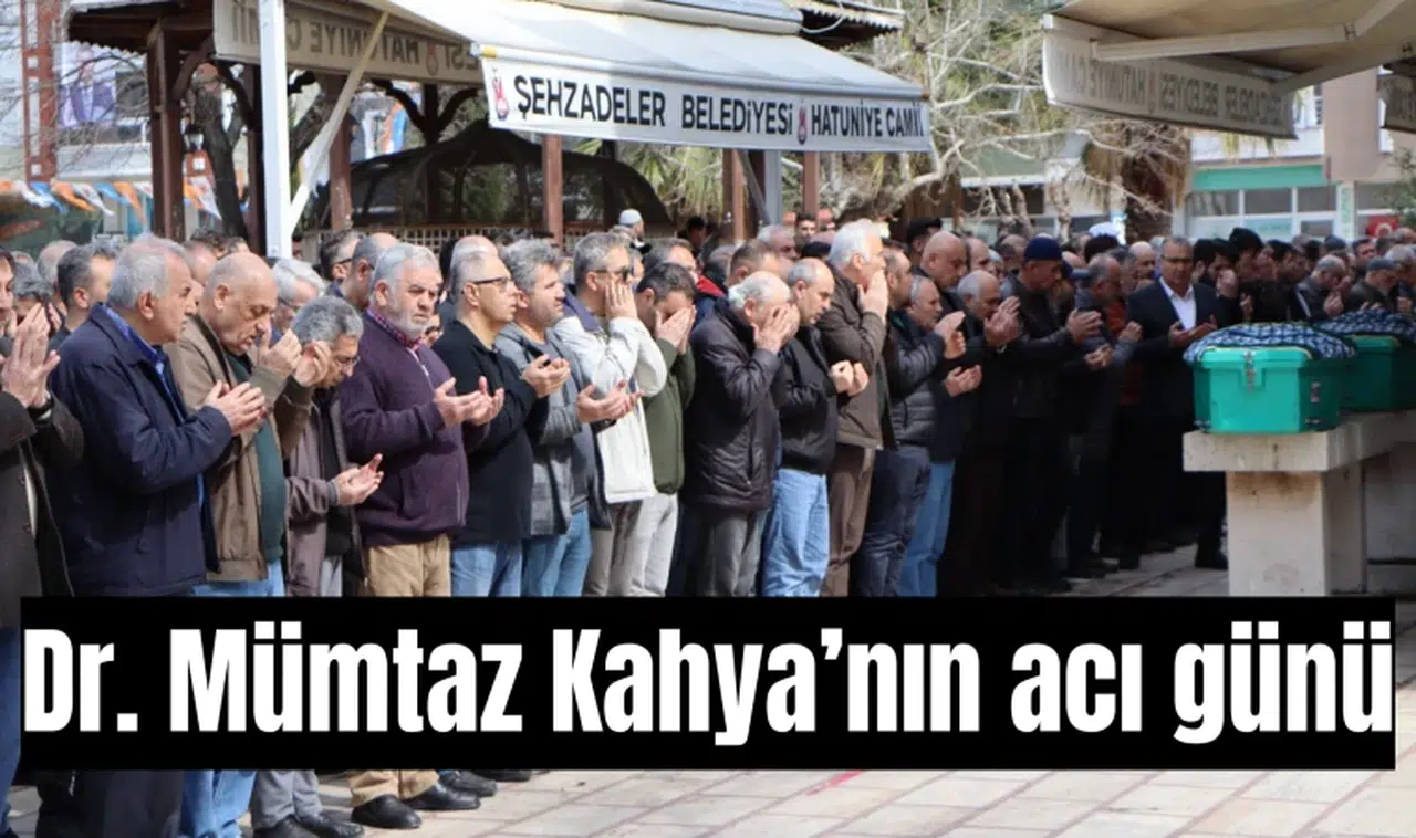 Dr. Mümtaz Kahya’nın acı günü