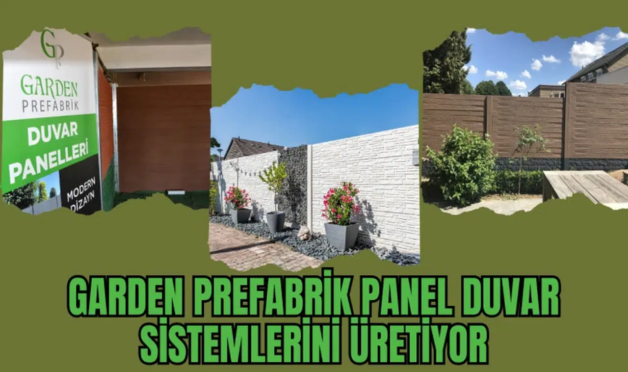 GARDEN PREFABRİK PANEL DUVAR SİSTEMLERİNİ ÜRETİYOR 