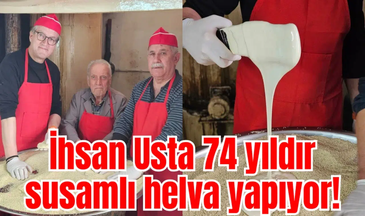 İhsan Usta 74 yıldır susamlı helva yapıyor!