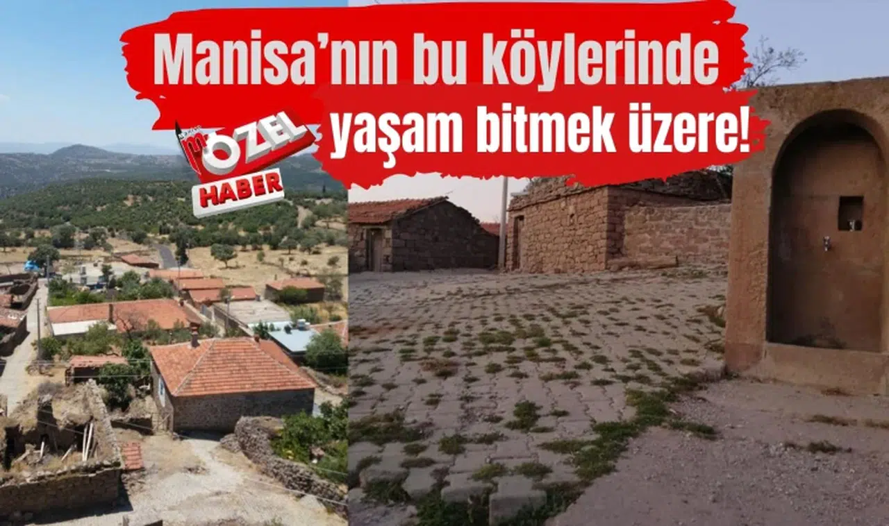 Manisa’nın bu köylerinde yaşam bitmek üzere!
