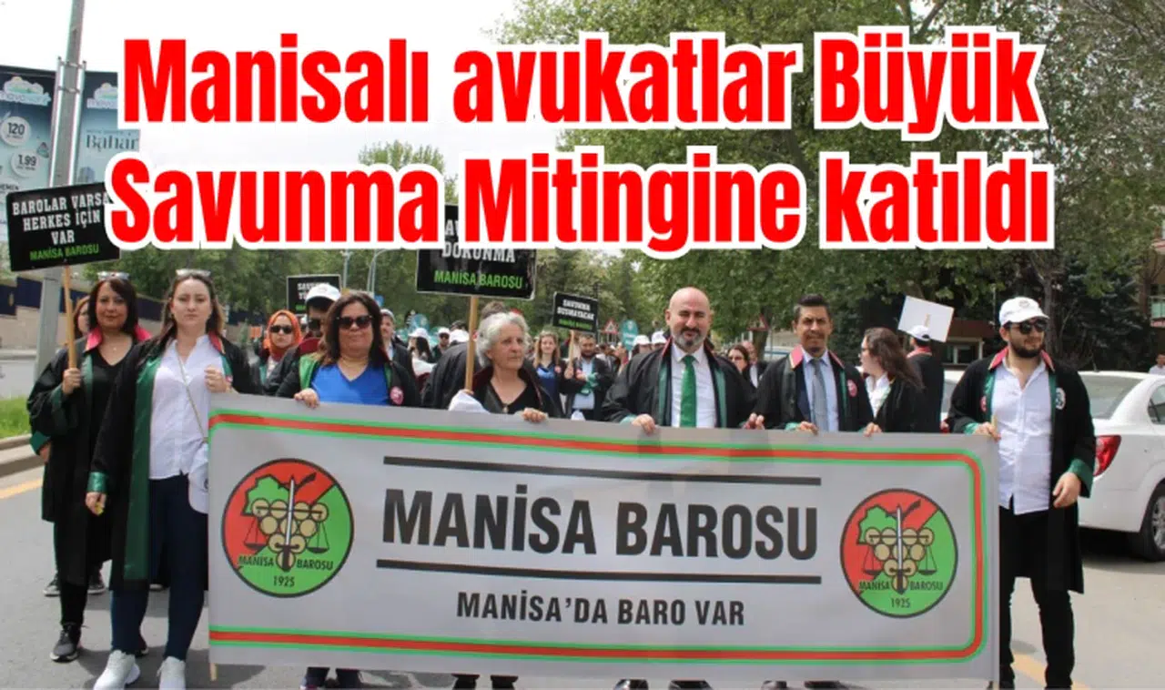 Manisalı avukatlar Büyük Savunma Mitingine katıldı 