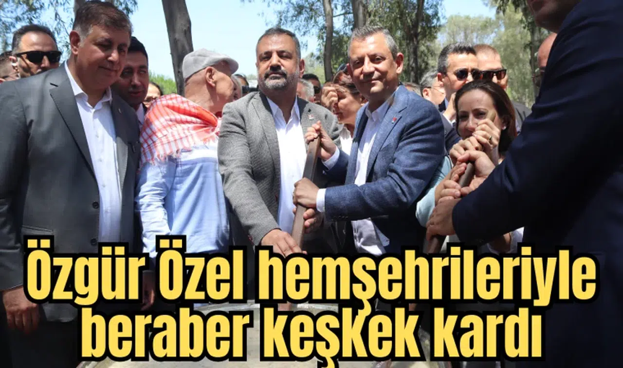 Özgür Özel hemşehrileriyle beraber keşkek kardı