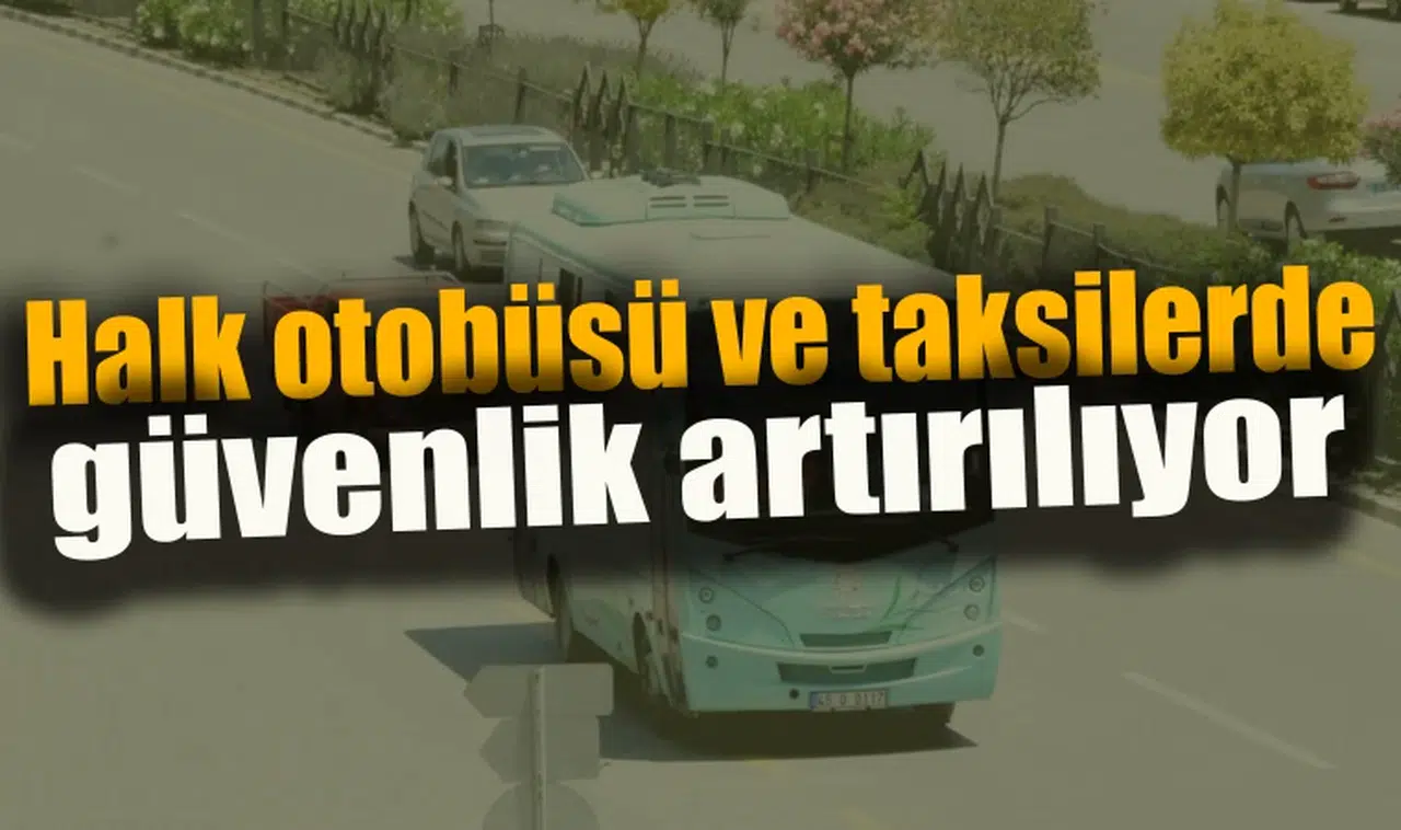 Acil durum butonu ve kamera sistemi zorunlu hale geldi