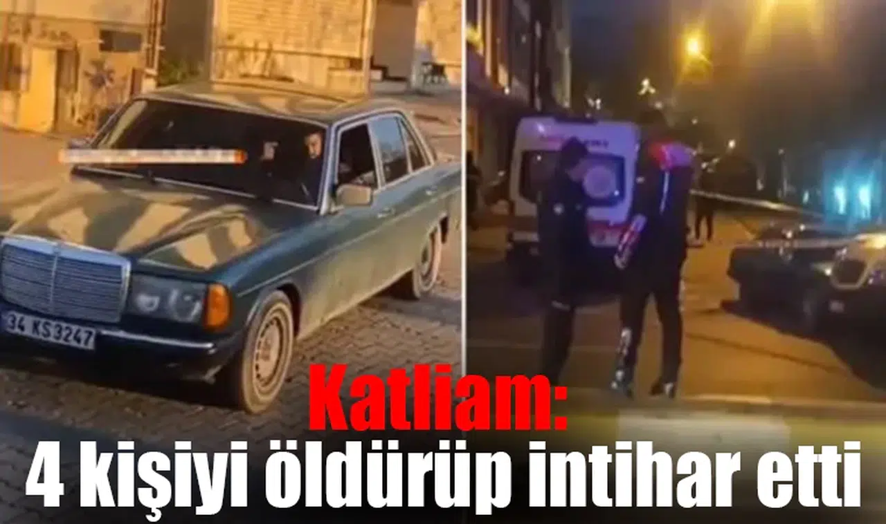 Katliam: 4 kişiyi öldürüp intihar etti