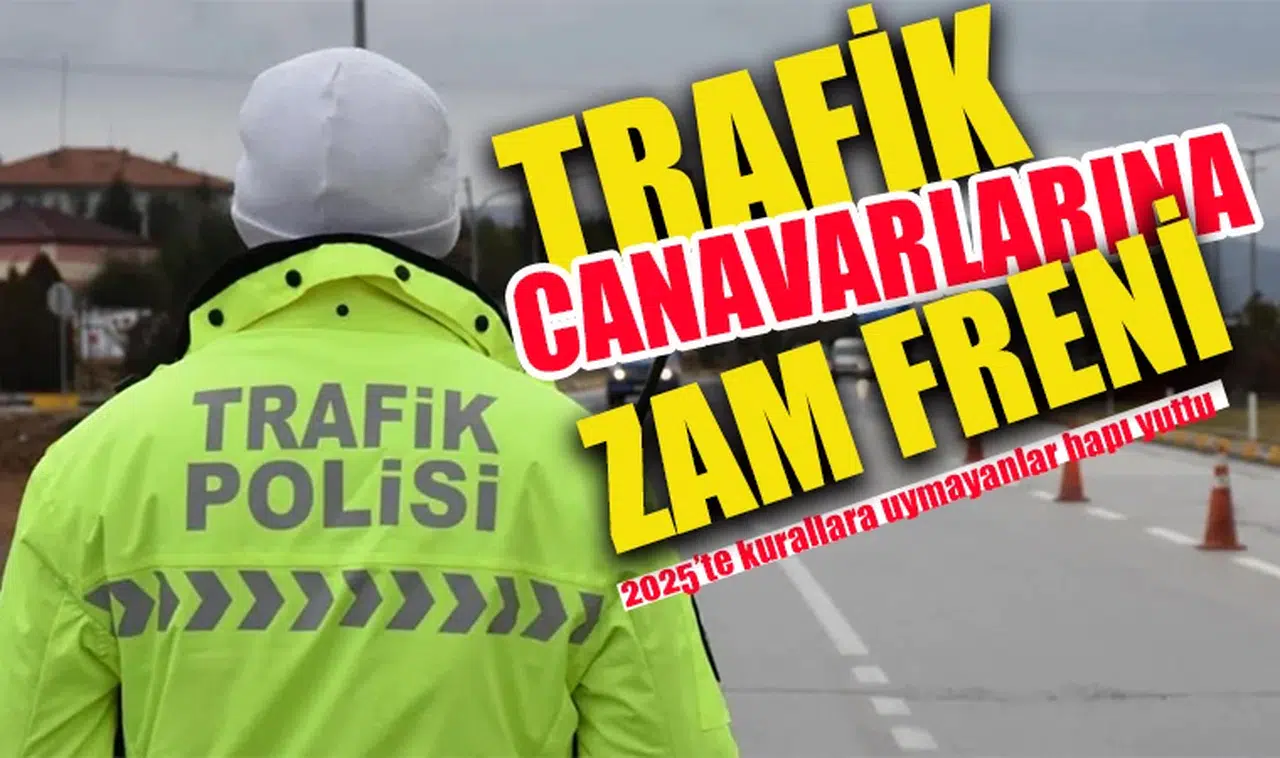 2025 yılında trafik cezaları nasıl olacak? Güncellendi!