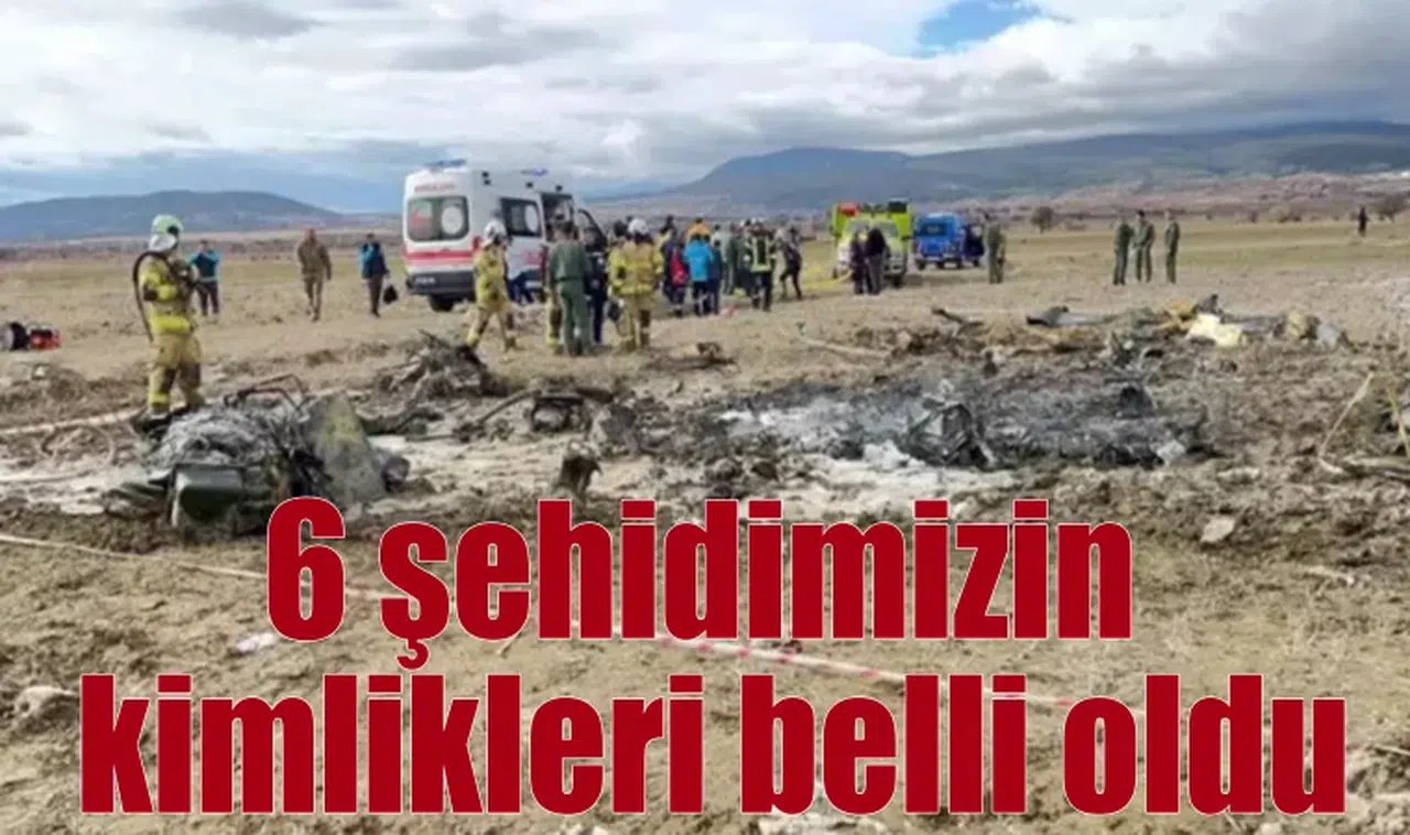 6 şehidimizin kimlikleri belli oldu