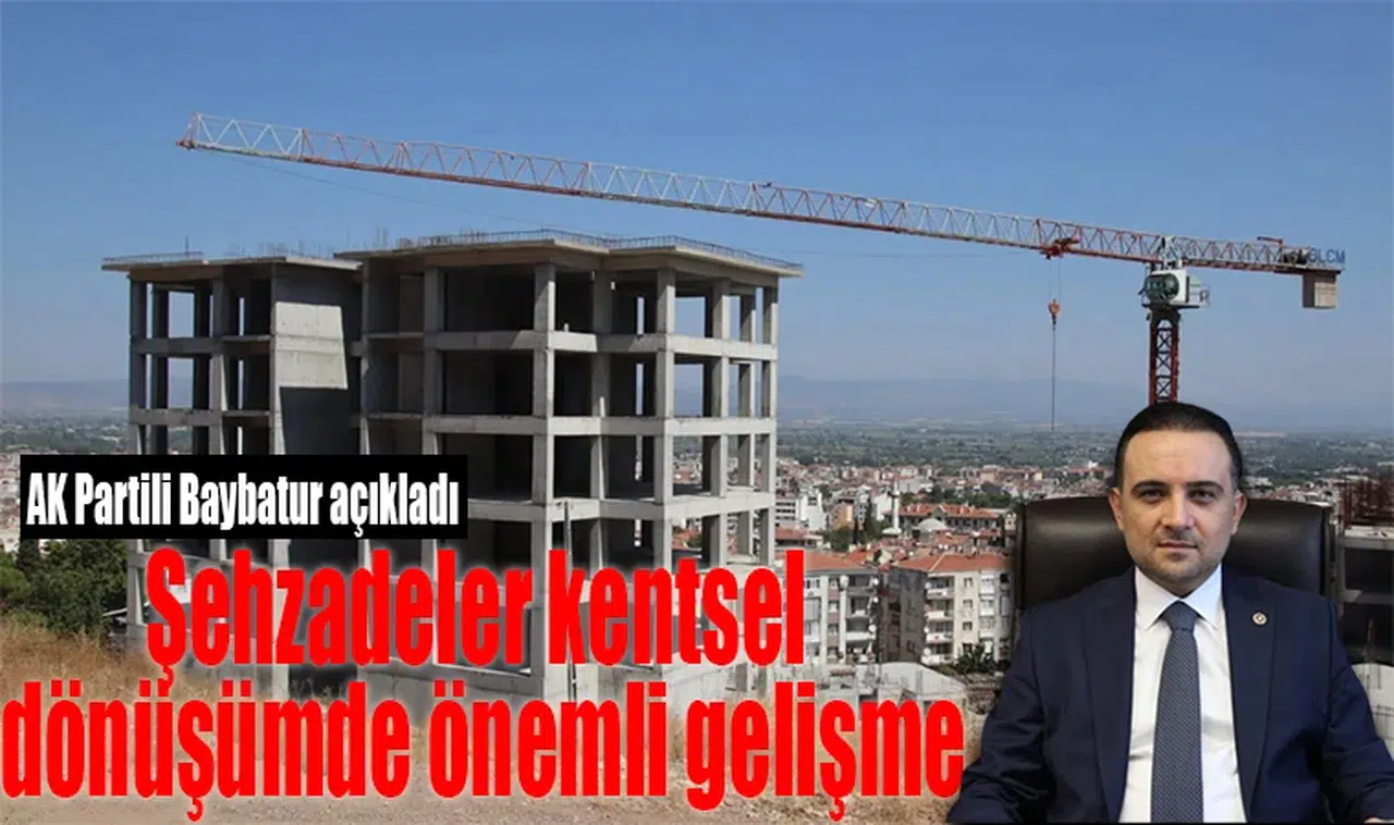 Şehzadeler kentsel dönüşümde önemli gelişme