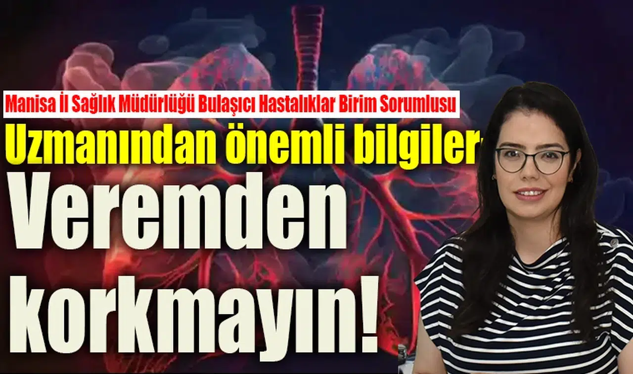 Uzmanından önemli bilgiler: Veremden korkmayın!