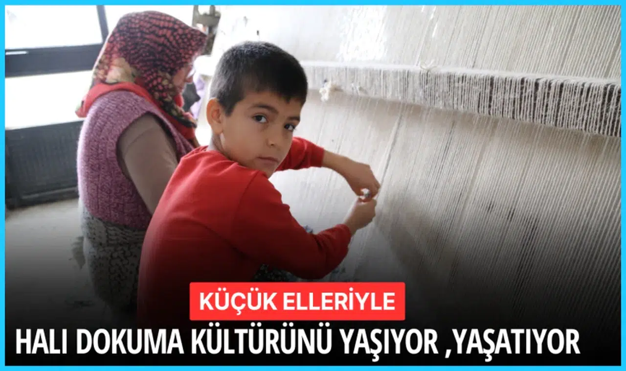 Halı dokuma kültürünü yaşıyor , yaşatıyor
