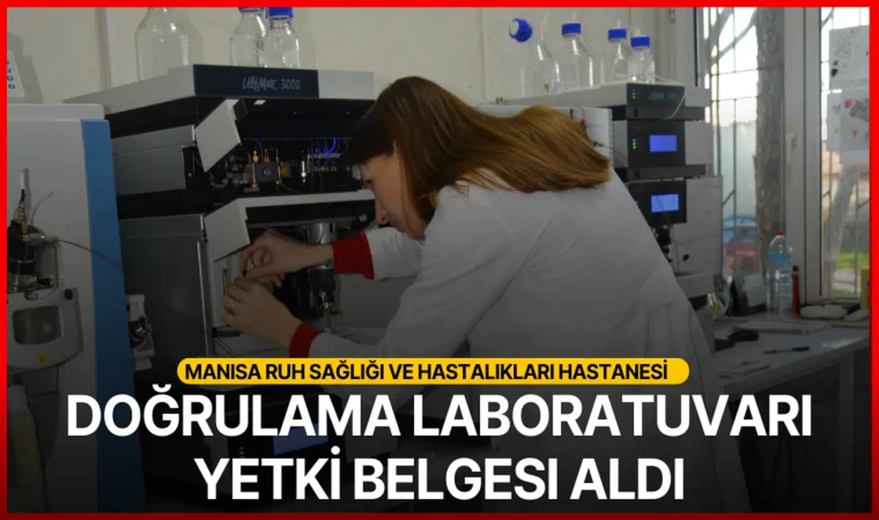 Manisa Ruh Sağlığı ve Hastalıkları Hastanesi, doğrulama laboratuvarı yetki belgesi aldı