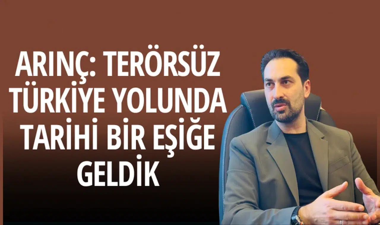 Arınç: Terörsüz Türkiye yolunda tarihi bir eşiğe geldik