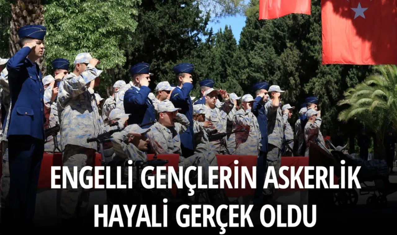 Engelli gençlerin askerlik hayali gerçek oldu