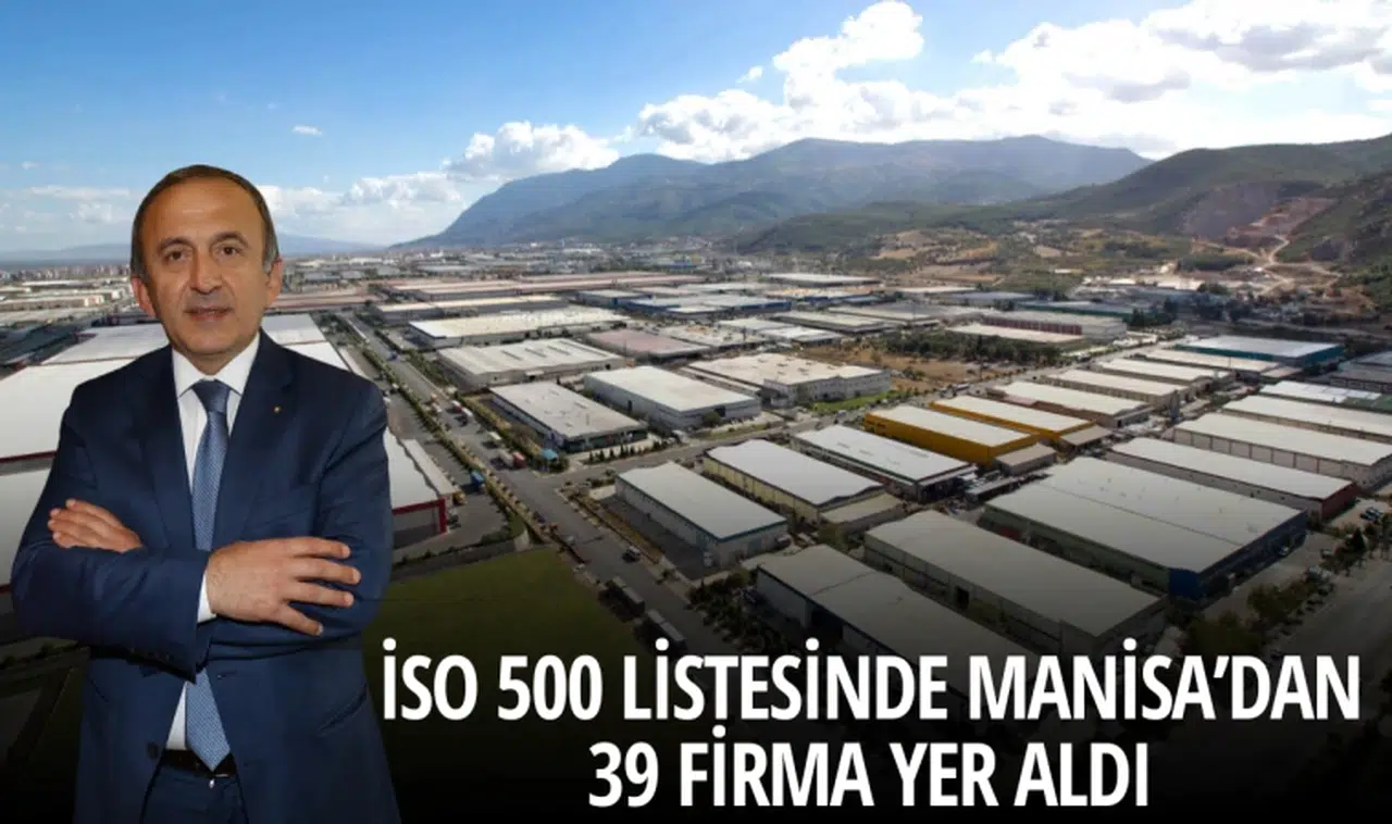 İSO 500 LİSTESİNDE MANİSA’DAN 39 FİRMA YER ALDI